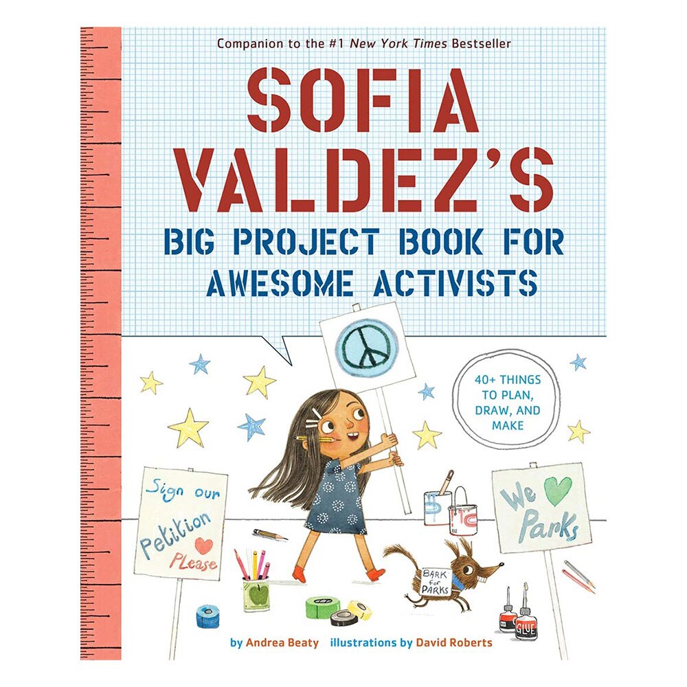 Sofia Valdez's Big Project Book for Awesome Activists